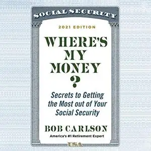 Where's My Money?: Secrets to Getting the Most out of Your Social Security [Audiobook]