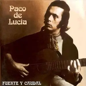 Paco de Lucía – Fuente y caudal (2002)