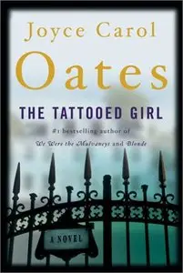 The Tattooed Girl: A Novel (Oates, Joyce Carol) [Repost]