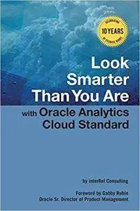 Look Smarter Than You Are with Oracle Analytics Cloud Standard