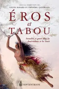 Gilles Havard, "Eros et tabou: Sexualité et genre chez les Amérindiens et les Inuit"