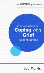 An Introduction to Coping with Grief (An Introduction to Coping), 2nd Edition