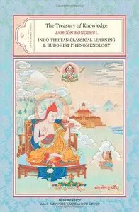 The Treasury of Knowledge: Indo-Tibetan Classical Learning And Buddhist Phenomenology (Bk. 6, Pt. 1 & 2) (Repost)
