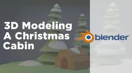 3D Modeling in Blender for Beginners - Christmas Cabin