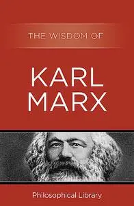 «The Wisdom of Karl Marx» by The Wisdom Series