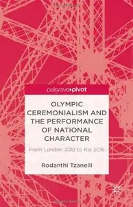 Olympic Ceremonialism and the Performance of National Character [Repost]