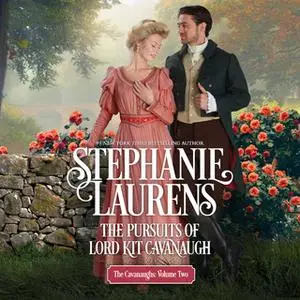 «The Pursuits of Lord Kit Cavanaugh» by Stephanie Laurens