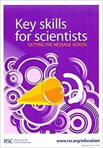 Key Skills for Scientists: Getting the Message Across