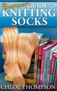 Beginners Guide To Knitting Socks (repost)