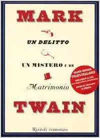 Mark Twain - Un delitto, un mistero e un matrimonio