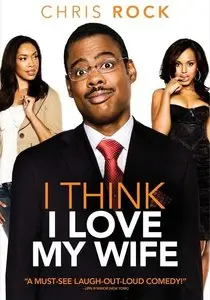 I Think I Love My Wife (2007)