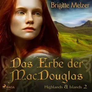«Highlands & Islands - Band 2: Das Erbe der MacDouglas» by Brigitte Melzer,Morgan Grey