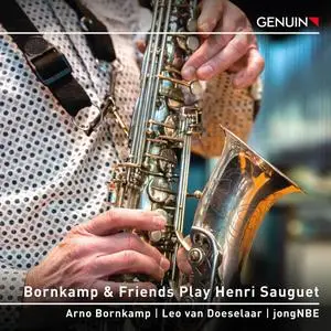 Arno Bornkamp, Leo van Doeselaar & jongNBE - Bornkamp & Friends Play Henri Sauguet (2024) [Official Digital Download]