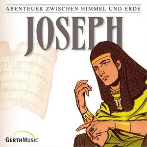 «Abenteuer zwischen Himmel und Erde - Folge 4: Joseph» by Günter Schmitz