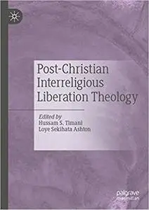 Post-Christian Interreligious Liberation Theology