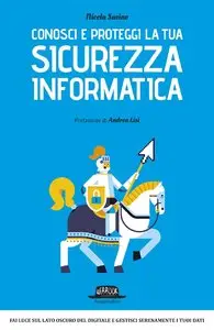 Conosci e proteggi la tua sicurezza informatica
