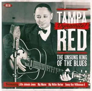 Tampa Red - Dynamite! The Unsung King Of The Blues (2015) {2CD Set, Ace Records CDTOP2-1440 rec 1945-1953}