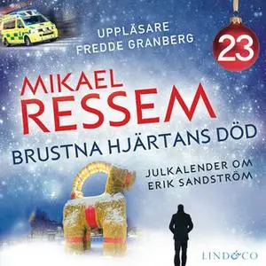 «Brustna hjärtans död - Lucka 23» by Mikael Ressem