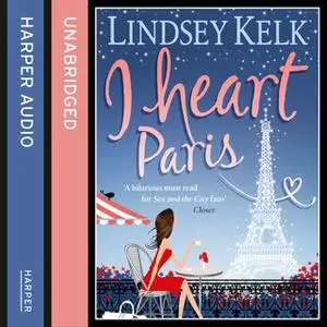 «I Heart Paris» by Lindsey Kelk