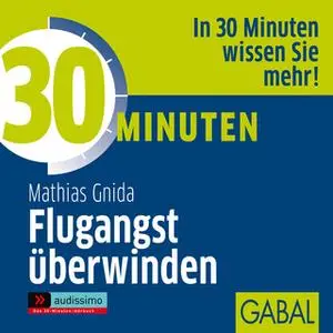 «30 Minuten Flugangst überwinden» by Mathias Gnida