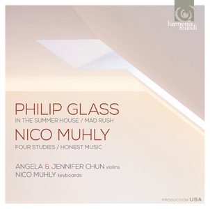 Angela & Jennifer Chun - Philip Glass - In The Summer House, Mad Rush; Nico Muhly - Four Studies, Honest Music (2016) [24-88.2]