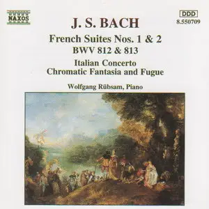J.S.Bach - French Suites Nos.1 & 2, Italian Concerto, Chromatic Fantasia & Fugue - Wolfgang Rubsam, piano