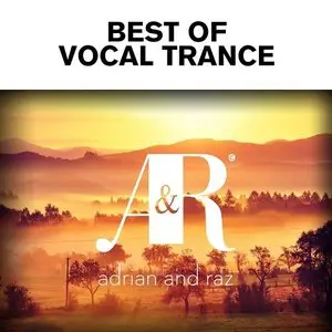 Various Artists - Adrian and Raz: Best Of Vocal Trance (2015)