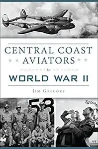 Central Coast Aviators in World War II