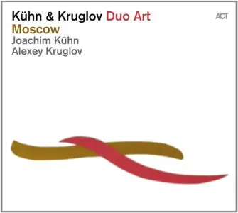 Joachim Kühn & Alexey Kruglov - Moscow (2014)