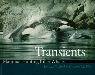 Transients: Mammal-Hunting Killer Whales