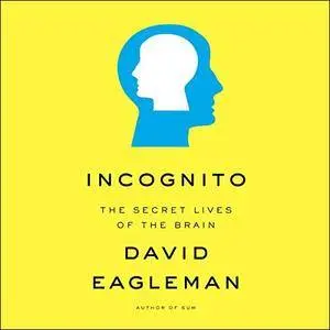 Incognito: The Secret Lives of the Brain [Audiobook]