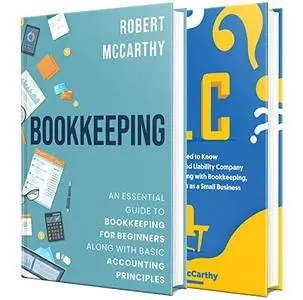 Bookkeeping: A Guide to Bookkeeping for Beginners and Basic Accounting Principles