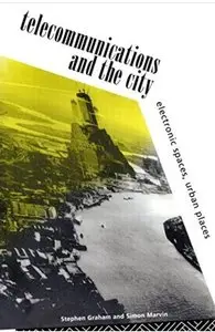 Telecommunications and the City: Electronic Spaces, Urban Place