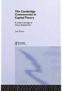 Cambridge Controversies in Capital Theory: A Methodological Analysis