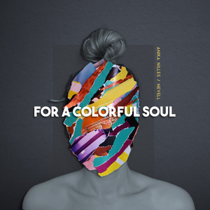 Anika Nilles - For a Colorful Soul (feat. Nevell) (2020)
