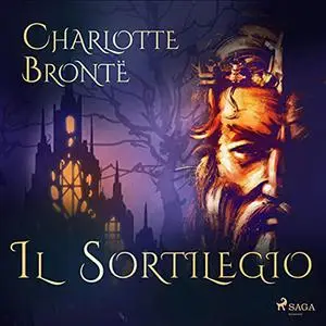 «Il sortilegio» by Charlotte Brontë