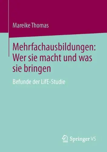 Mehrfachausbildungen: Wer Sie Macht Und Was Sie Bringen: Befunde Der Life-Studie