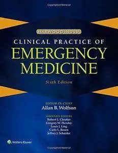 Harwood-Nuss' Clinical Practice of Emergency Medicine (6th edition) (Repost)