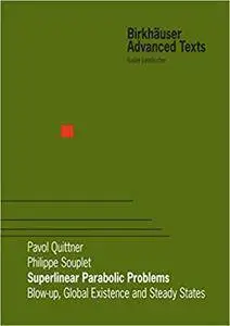 Superlinear Parabolic Problems: Blow-up, Global Existence and Steady States