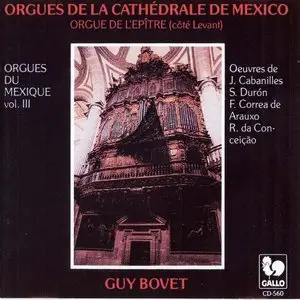 Orgues du Mexique, Vol.3 Orgues de la Cathedrale de Mexico (Orgue de l'epître)