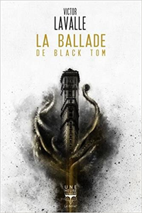 La ballade de Black Tom - Victor Lavalle