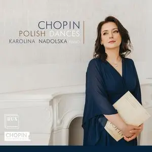 Karolina Nadolska - Chopin: Polish Dances (2023)