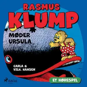 «Rasmus Klump møder Ursula (hørespil)» by Carla Hansen,Vilhelm Hansen