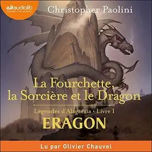 Christopher Paolini, "La fourchette, la sorcière et le dragon: Légendes d'Alagaësia 1 - Eragon"