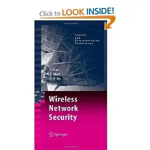 Wireless Network Security (Signals and Communication Technology) (repost)