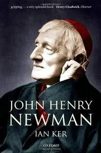 John Henry Newman: A Biography