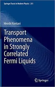 Transport Phenomena in Strongly Correlated Fermi Liquids