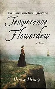 The Brief and True Report of Temperance Flowerdew: A Novel