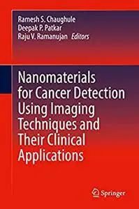 Nanomaterials for Cancer Detection Using Imaging Techniques and Their Clinical Applications