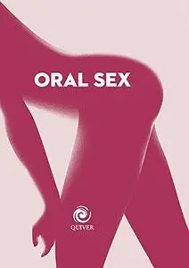 Oral Sex (Quiver Minis) (Repost)